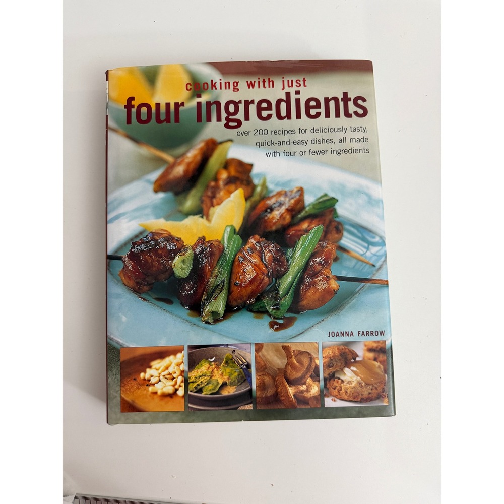 Cooking with Just Four Ingredients Joanna Farrow Cookbook 200 Recipes Hardcover